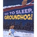 go to sleep groundhog